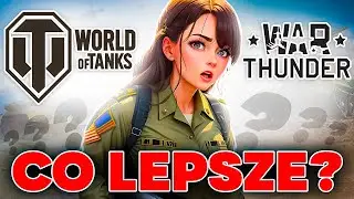 War Thunder czy World of Tanks🔥KTO JEST LEPSZY🔥2024