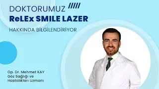 ReLEx SMILE Lazer Nedir?