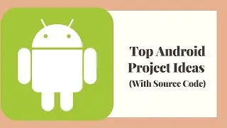 Android Project Ideas For Beginners | Codelopment