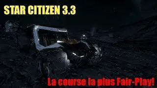 Star Citizen 3.3: La course la plus Fair-Play du 'Verse ! Feat WiredPlayer1