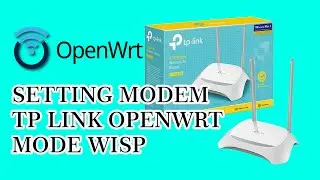 SETTING MODEM TPLINK OPENWRT MODE WISP