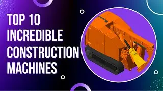 Top 10 Incredible Construction Machines | Technology in Construction