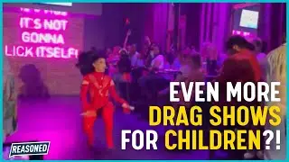 Leftists PROMOTE Child Drag Show?!