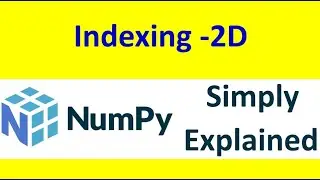 numpy array indexing 2-D [ Part 07]