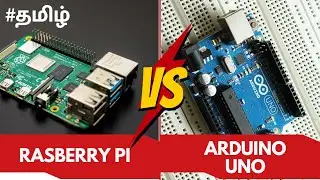 Arduino vs Rasberry pi - Tamil (which is best?)