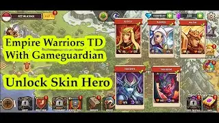 Empire Warriors TD Premium Mod With Gameguardian (Unlock All Skin Hero)
