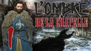 L'OMBRE de la Chapelle #1 - CRUSADER KINGS 3 (Roads to Power) [FR] (CK3)