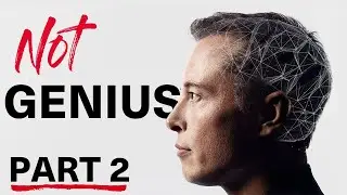 Elon Musk Is NOT a GENIUS! | Part 2