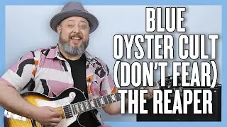 Blue Öyster Cult (Don't Fear) The Reaper Guitar Lesson + Tutorial