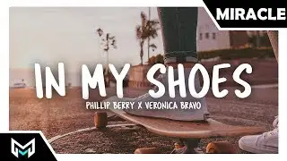 Phillip Berry x Veronica Bravo - In My Shoes