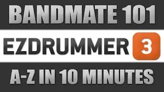 EZ Drummer 3 Bandmate A-Z in 10 Minutes