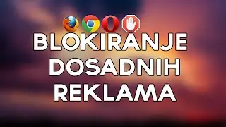 Kako blokirati (obrisati) dosadne reklame sa Interneta