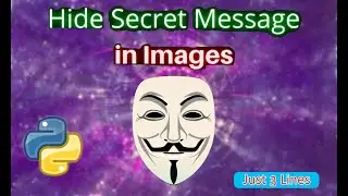 Image Steganography Using Python || python projects for beginners || Project Maker