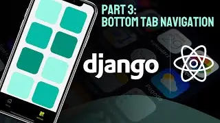 React Native with Django | Part 3: Add Bottom Tabs Navigation (nested navigation system)
