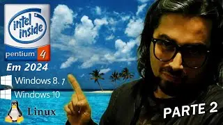 PENTIUM 4 em 2024 PARTE 2