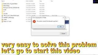 Fix Error coping file or folder  The system cannot find path specified.