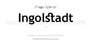 How to pronounce Ingolstadt | English pronunciation