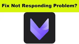 Fix VivaCut App isnt Responding Error in Android & Ios - VivaCut Not Responding Problem