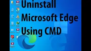 How To Uninstall Microsoft Edge In Windows 10 | Uninstall Microsoft Edge