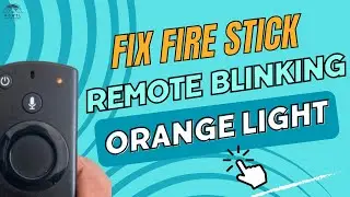 FireStick Remote Blinking Orange Light [Solved]