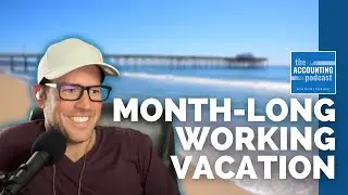 How I Took a Month-Long Working Vacation as a CPA