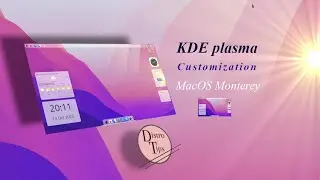 Kde plasma look like MacOS monterey.How to Customize KDE Plasma.KDE Plasma Customization.
