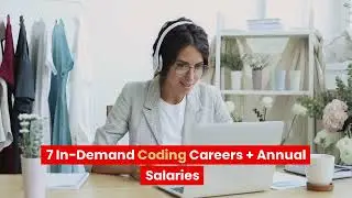 7 In Demand Coding Careers + Annual Salaries