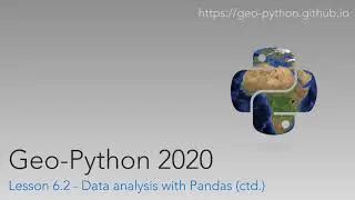 Geo-Python 2020 Lesson 6.2 - Data analysis with Pandas (ctd.)