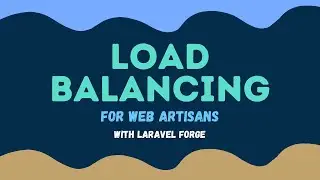 Configuring Load Balancing with Nginx on Laravel Forge