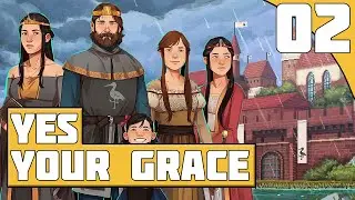 Marrying Off My Daughter || Ep.2 - Yes, Your Grace Lets Play