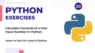 How To Calculate Factorial of a Number in Python | For Loop | Python Exercises