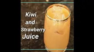 Cooking With D Presents: How to Make Kiwi and Strawberry Juice