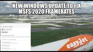 MSFS 2020  - New Windows Update To Improve Your FPS