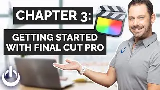 Getting Started with Final Cut Pro
