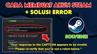 Cara Membuat Akun Steam || The CAPTCHA Appears to be Invalid