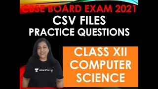 Practice Questions on CSV Files in Python, Sanjeevni Course , Class XII C.S. CBSE BOARD EXAM 2021