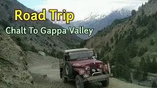 Gappa Valley | Road Trip Chalt To Gappa | Adventure | Nagar Valley Gilgit Baltistan Pakistan