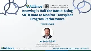 Conversation Series: Knowing is Half the Battle: Using SRTR Data to Monitor Transplant Performance