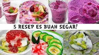 5 RESEP ES BUAH INI COCOK BANGET BUAT TAKJIL, BIKINNYA JUGA SIMPEL