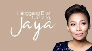 Hanggang Dito Na Lang - Jaya (Lyric Video I Have A Lover)