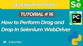 Selenium WebDriver with Python tutorial 16 | How to Perform Drag and Drop in Selenium WebDriver