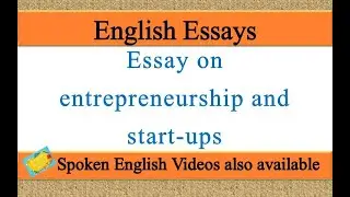 Write an essay on entrepreneurship and startups in english | entrepreneurship and startups essay