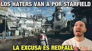 LOS HATERS VAN A POR STARFIELD , REDFALL ES SOLO LA EXCUSA - Sasel - xbox