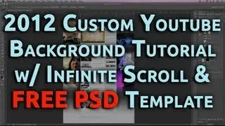 2012 Custom Youtube Background Tutorial w/ Infinite Scroll & FREE PSD Template
