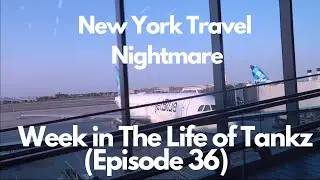 Travel Nightmare in New York | Week In The Life of Tankz (Episode 36)