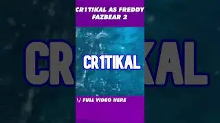 Cr1tikal as Freddy Fazbear 2 is OUT NOW!  