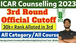 ICAR 3rd Round Official Cutoff 🔥| All Category & Course | 30K+ Rank Allotted | ICAR Counselling 2023