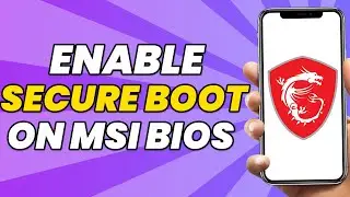 How to Enable Secure Boot On MSI BIOS - Easy Guide