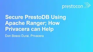 Secure PrestoDB Using Apache Ranger; How Privacera can Help - Don Bosco Durai, Privacera