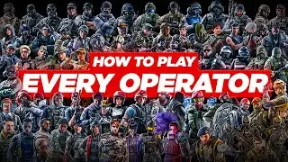 How To Play Every Operator in Rainbow Six Siege (2025)